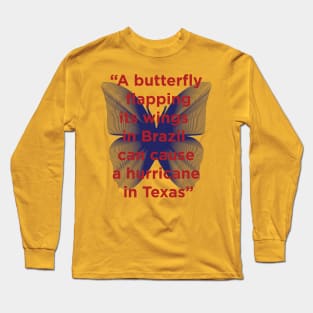 Chaos theory, butterfly effect Long Sleeve T-Shirt